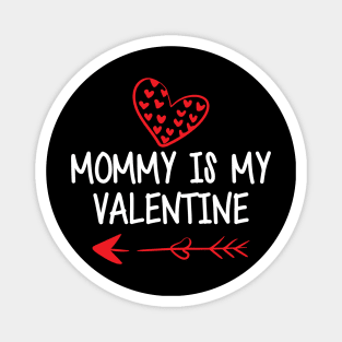 Mommy is my valentines w Magnet